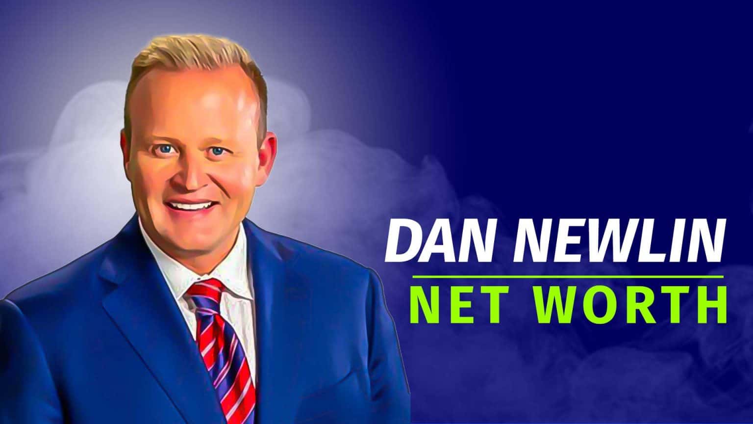 Dan Newlin Net Worth – Is He Worth Millions?